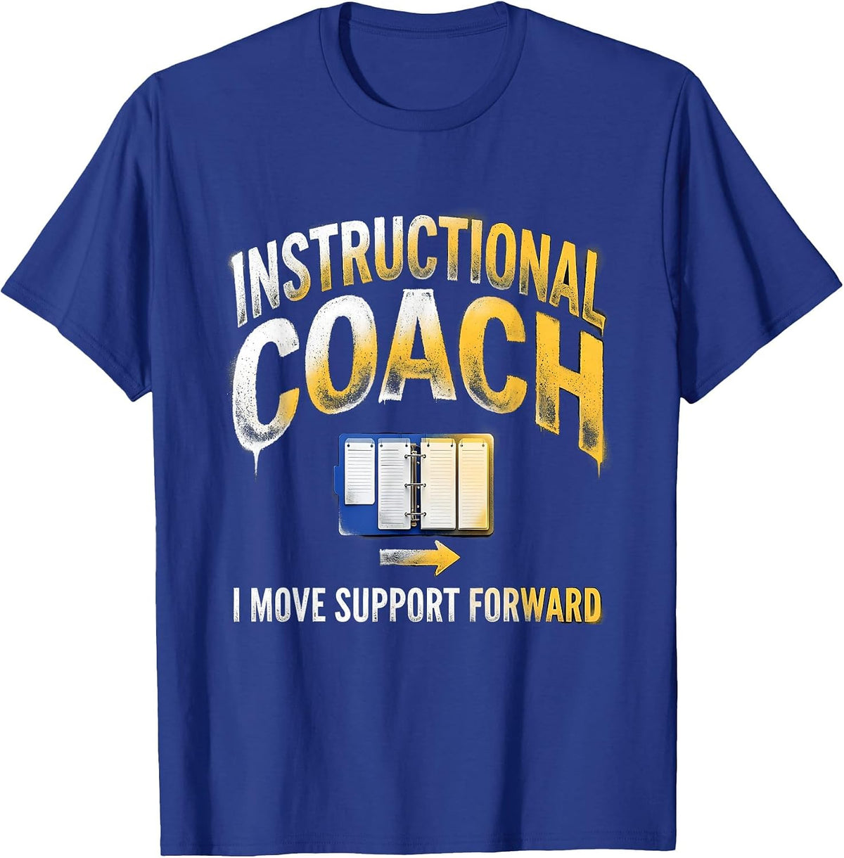 Men's Instructional Coach I Move Support Forward Teacher T-Shirt - Royal Blue