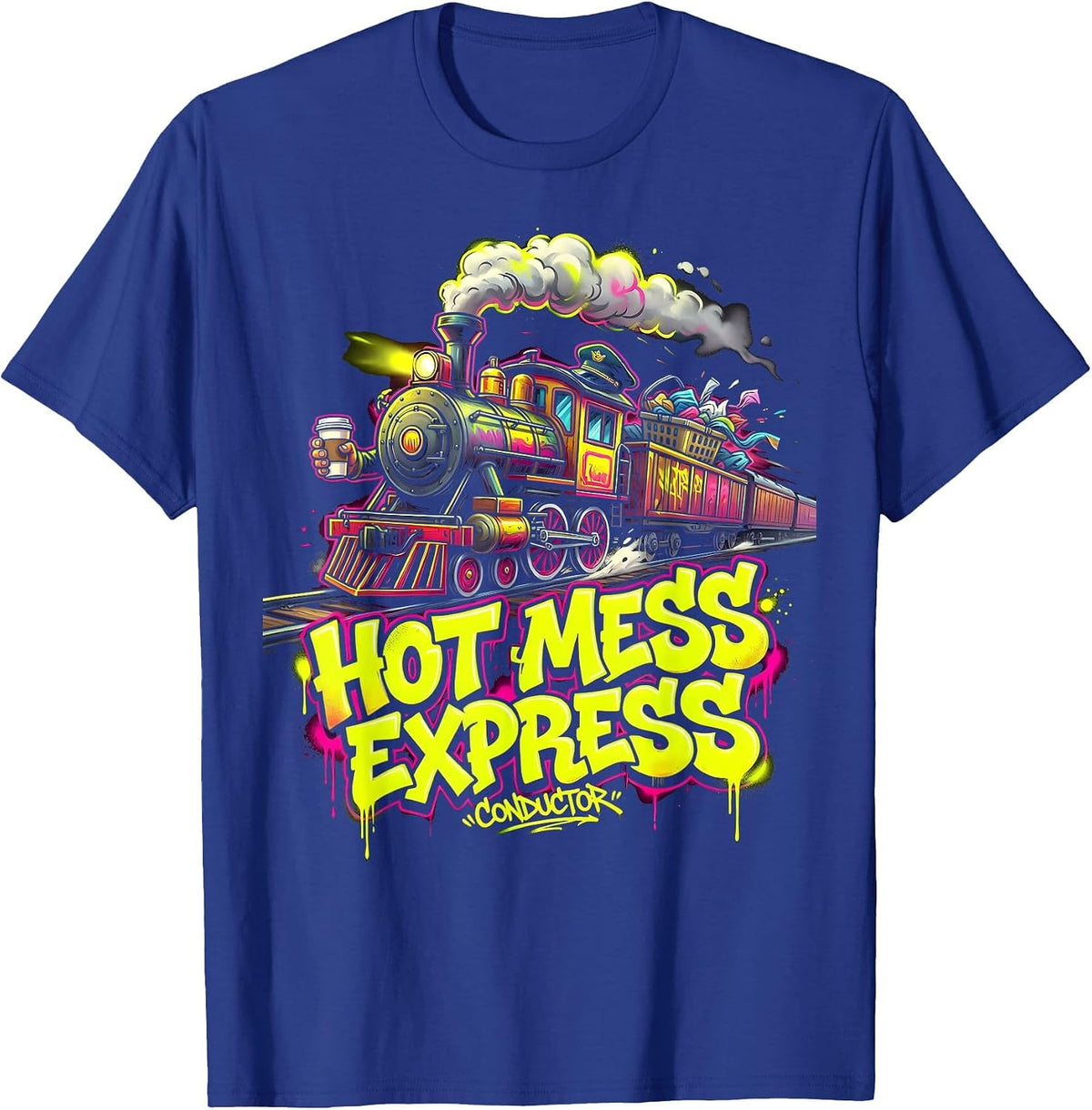 Hot Mess Express Conductor Funny Mom Design T-Shirt - Royal Blue