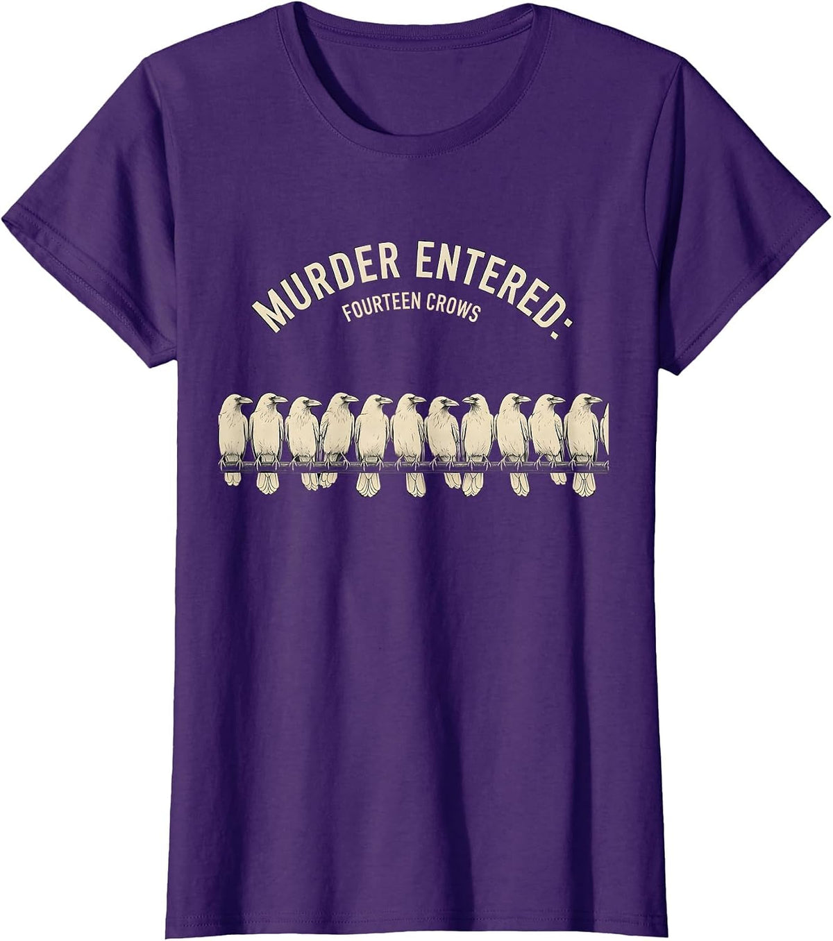 Women's Murder Entered: Fourteen Crows Dark Humor Gothic Bird Lover T-Shirt - Purple