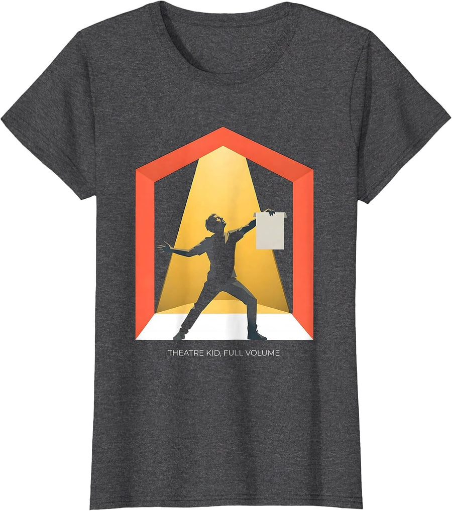 Women's Theatre Kid Full Volume Funny Theater Drama Stage Actor T-Shirt - Dark Heather Grey