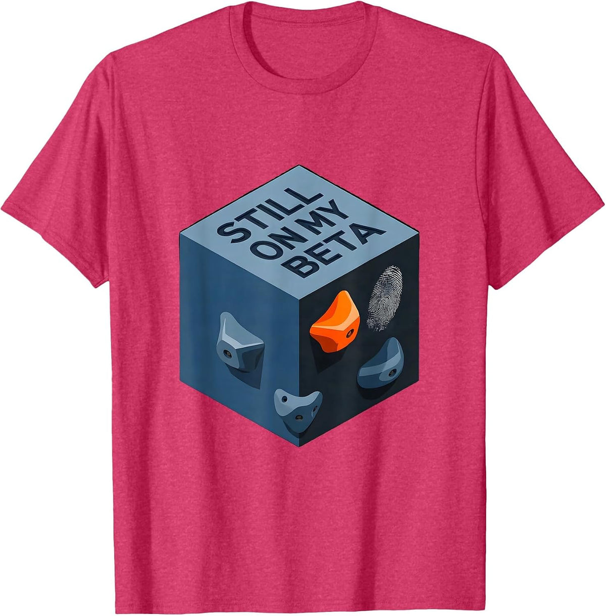 Still On My Beta Funny Rock Climbing Bouldering Pun T-Shirt - Red Heather