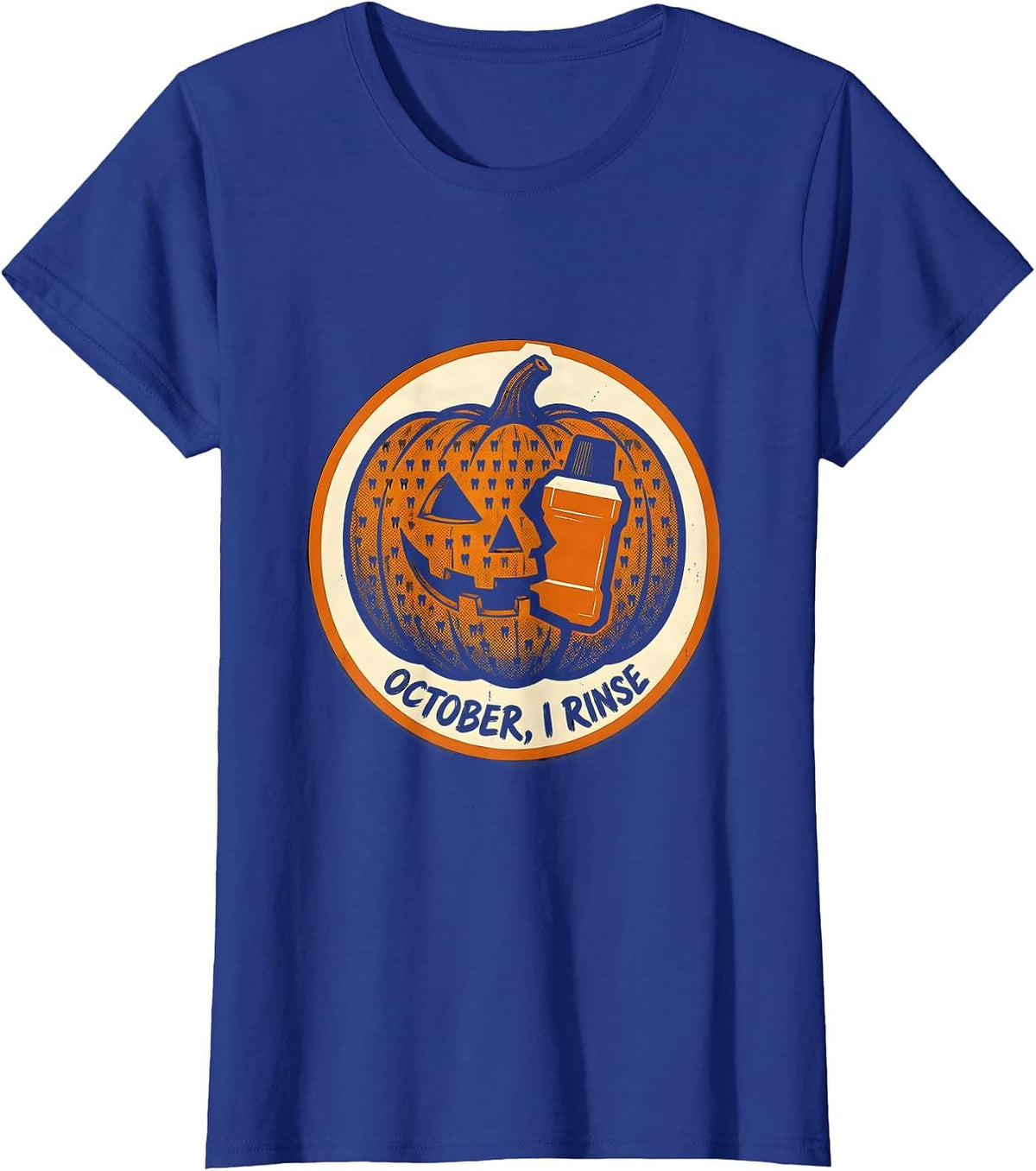Women's October, I Rinse Funny Dental Hygienist Halloween Fall Humor T-Shirt - Royal Blue