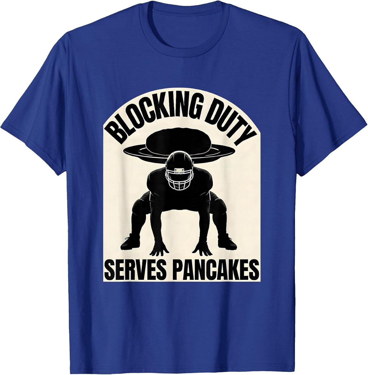 Blocking Duty Serves Pancakes Funny Football Lineman Gift T-Shirt - Royal Blue