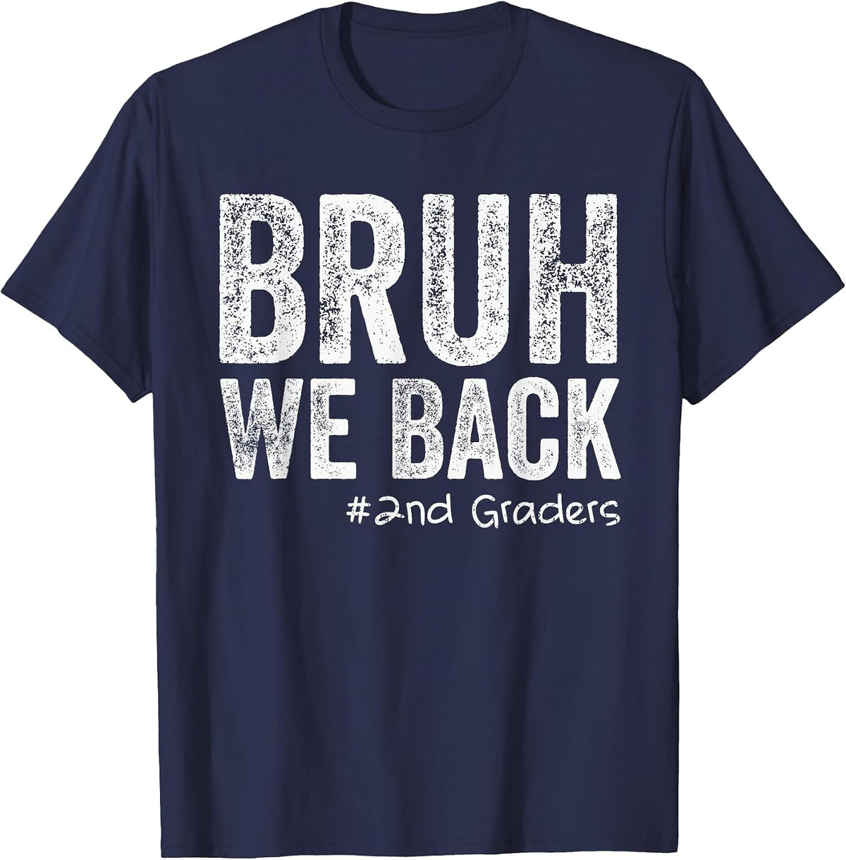 Bruh We Back 2nd Grade Teacher Back to School Second Grade T-Shirt - Navy Blue