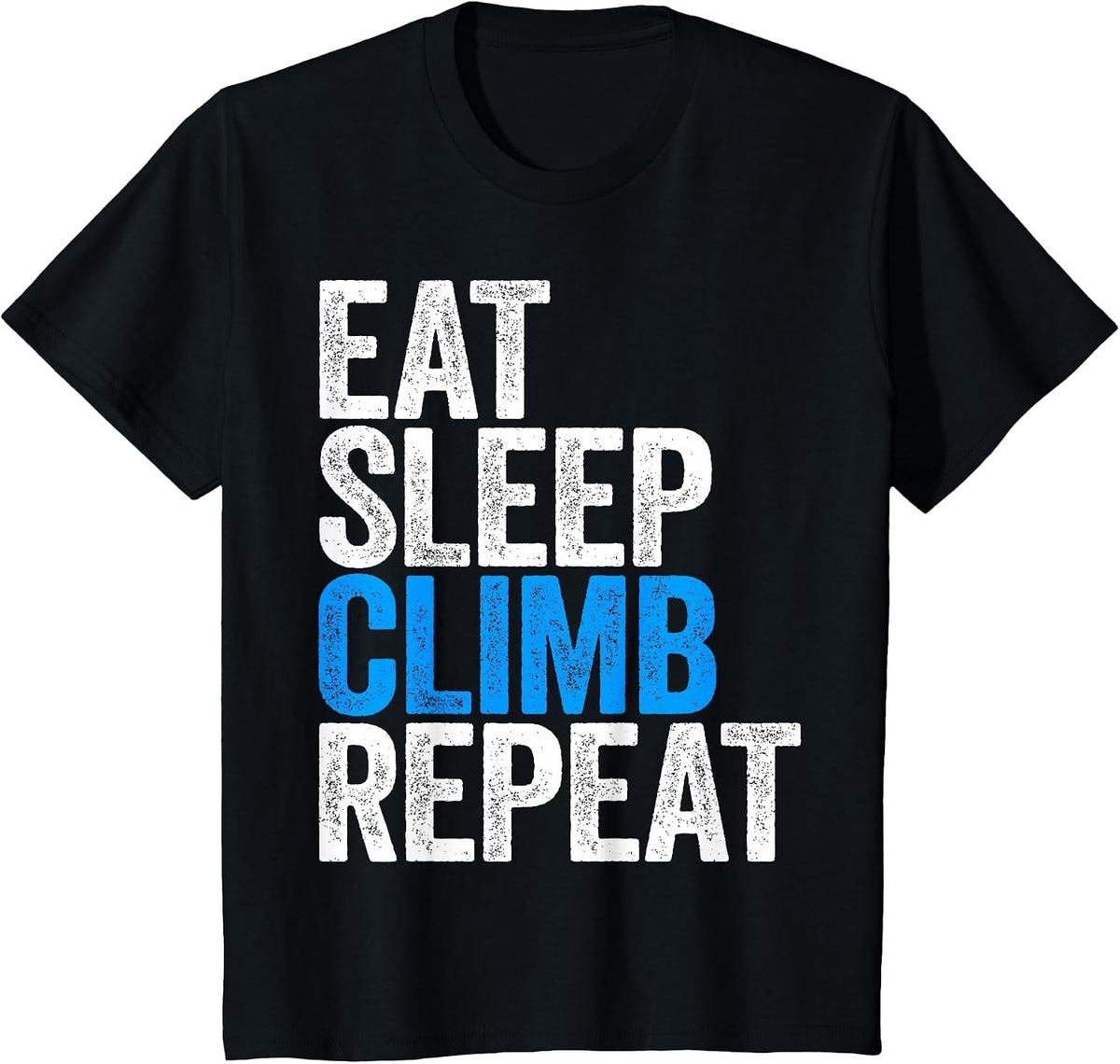 Eat Sleep Climb Repeat Shirt Adult Men Women Kids Climber T-Shirt - Black