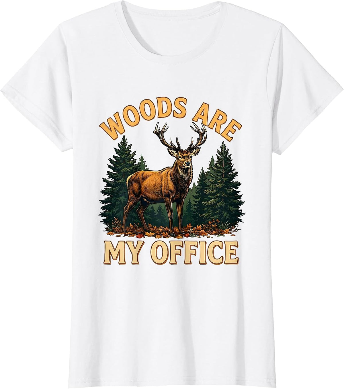 Women's Woods Are My Office Hunting Graphic Design T-Shirt - White