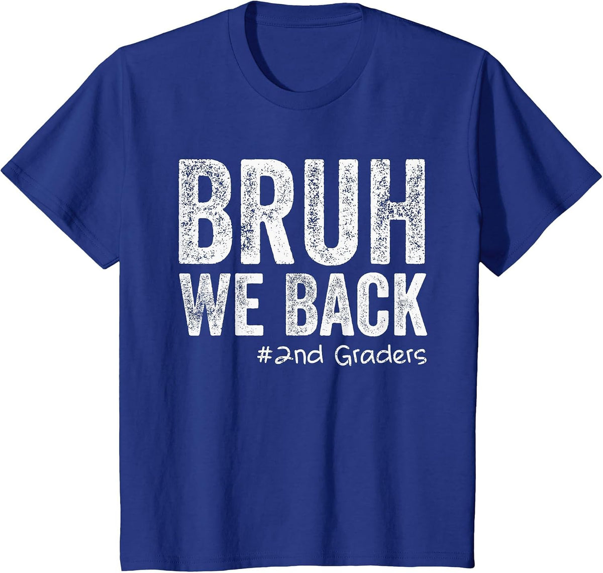 Bruh We Back 2nd Grade Teacher Back to School Second Grade T-Shirt - Royal Blue