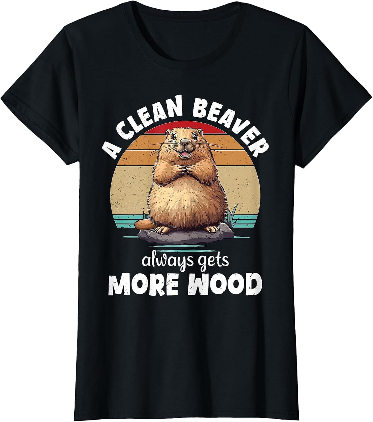 A Clean Beaver Always Gets More Wood Funny Inappropriate T-Shirt - Black