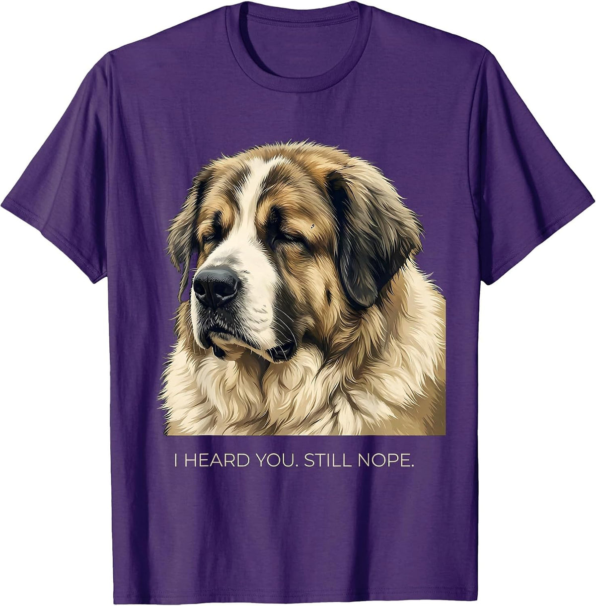 Men's I Heard You Still Nope Funny Great Pyrenees Dog Owner Humor T-Shirt - Purple