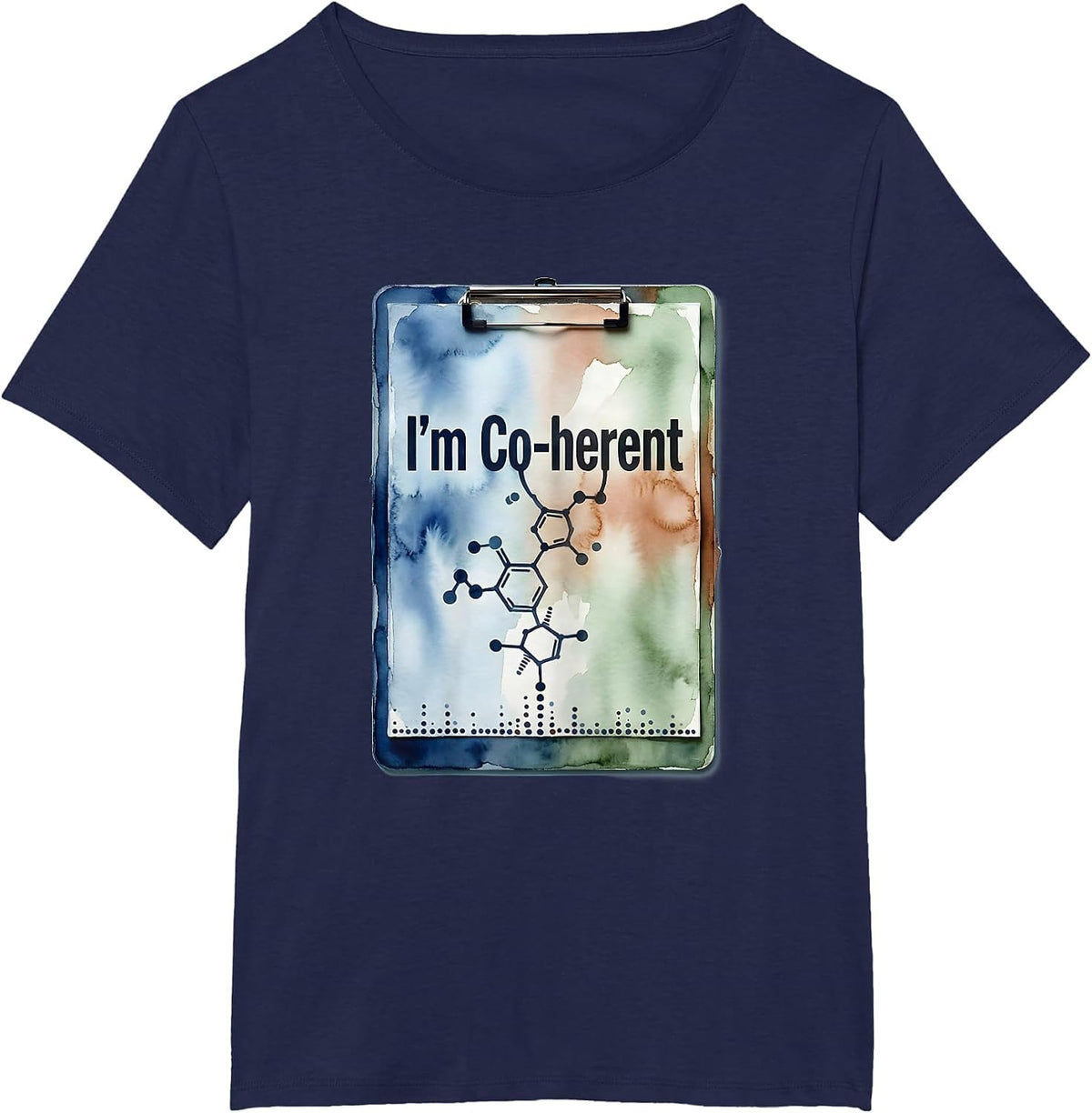 Women's I'm Co-herent Watercolor Chemistry Pun Science Teacher Gift T-Shirt - Navy Blue