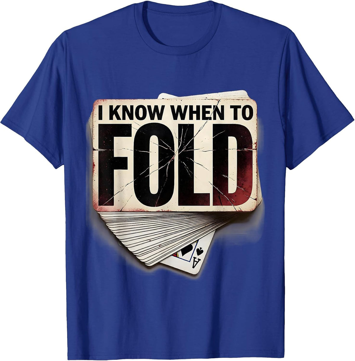 Men's I Know When To Fold Funny Poker Player Casino Gambler Humor T-Shirt - Royal Blue