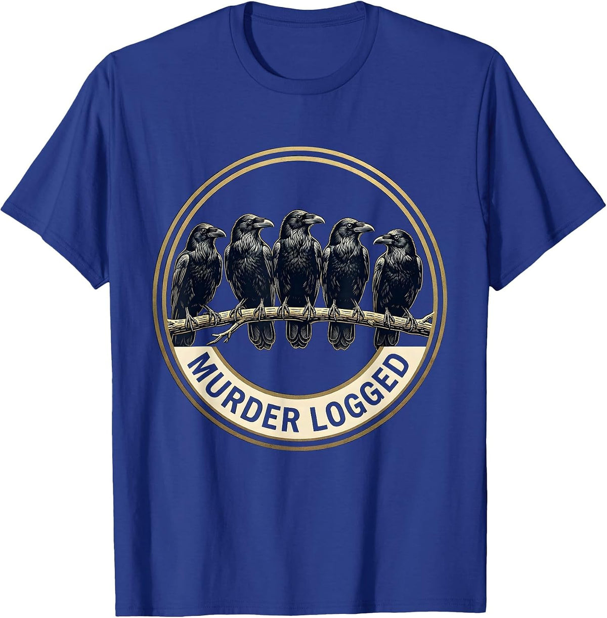 Men's MURDER LOGGED Dark Humor Crow Lover Gothic Bird Pun T-Shirt - Royal Blue