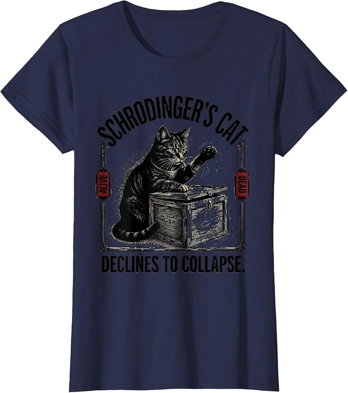 Women's Schrodinger's Cat Declines To Collapse Funny Quantum Physics T-Shirt - Navy Blue
