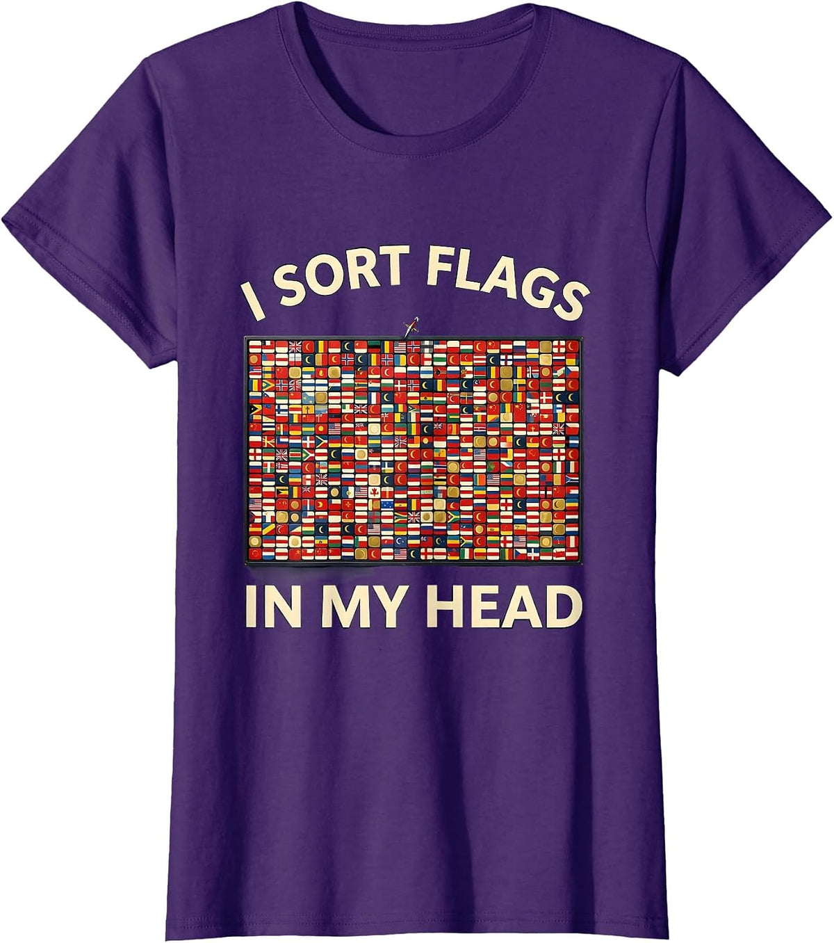 Women's I Sort Flags In My Head Geography Teacher Travel Lover Map T-Shirt - Purple