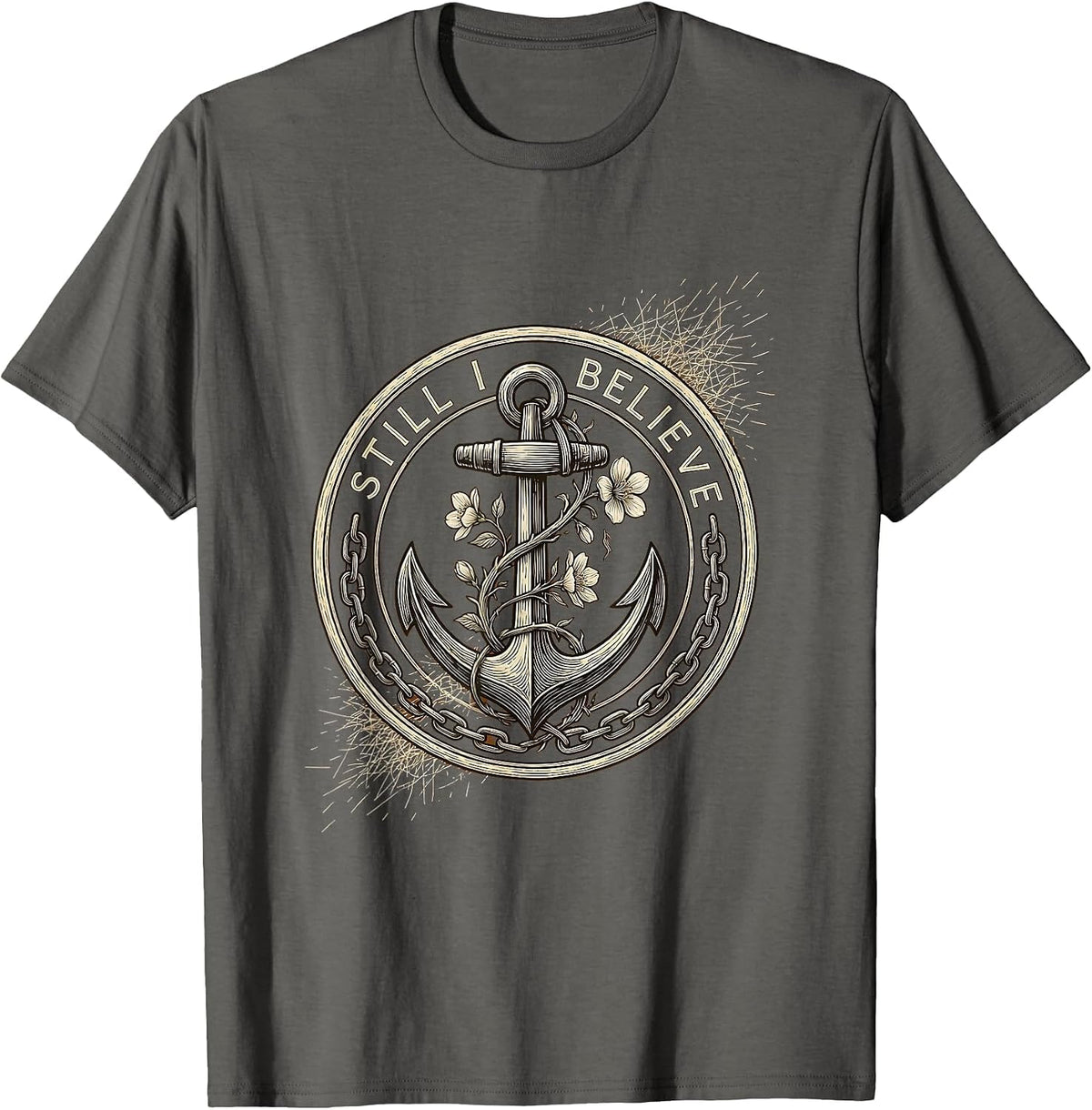 Still I Believe Faith Over Fear Inspirational Design T-Shirt - Asphalt Grey