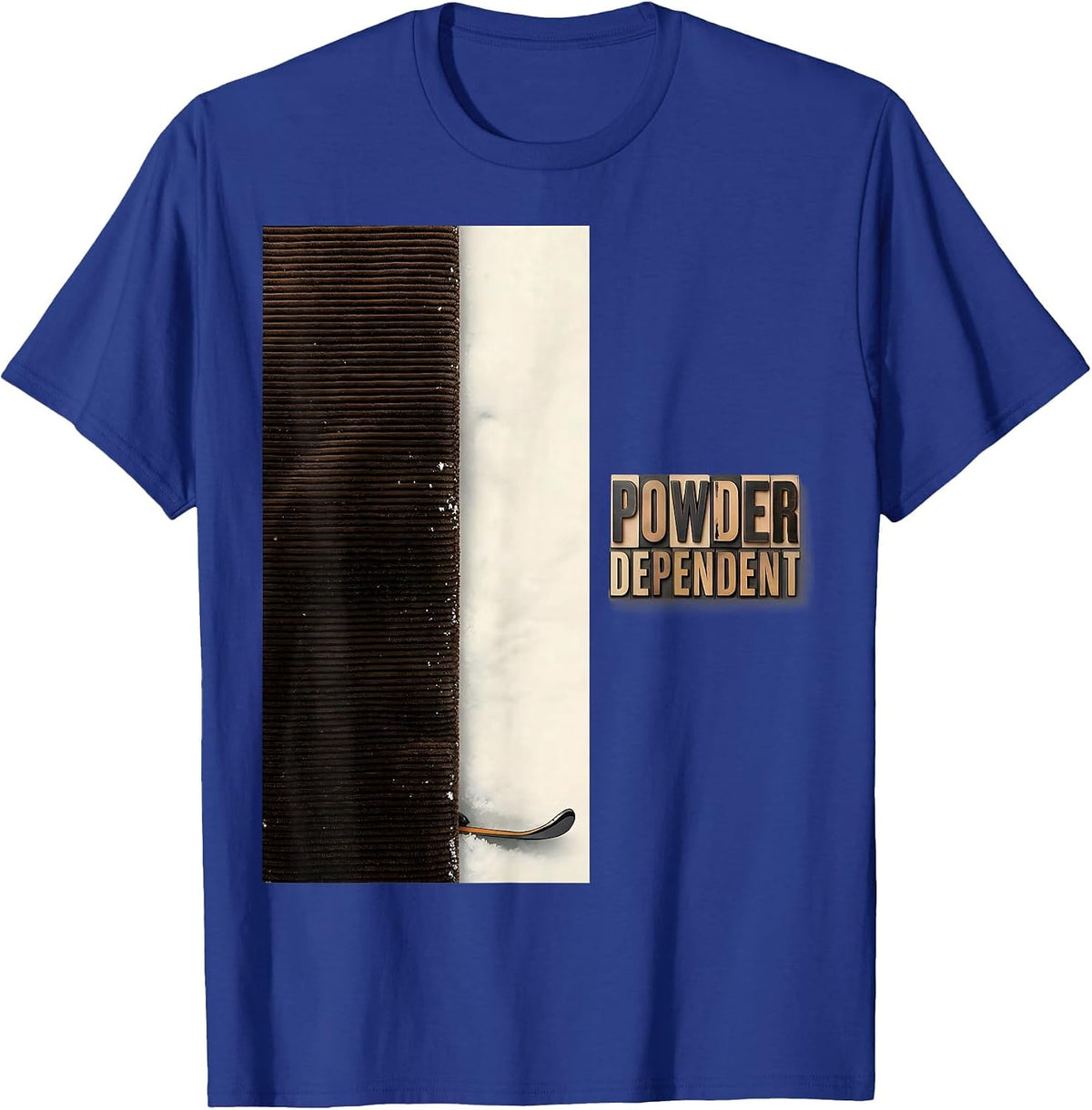 Powder Dependent Wood Type Letterpress Skiing Snowboarding T-Shirt - Royal Blue