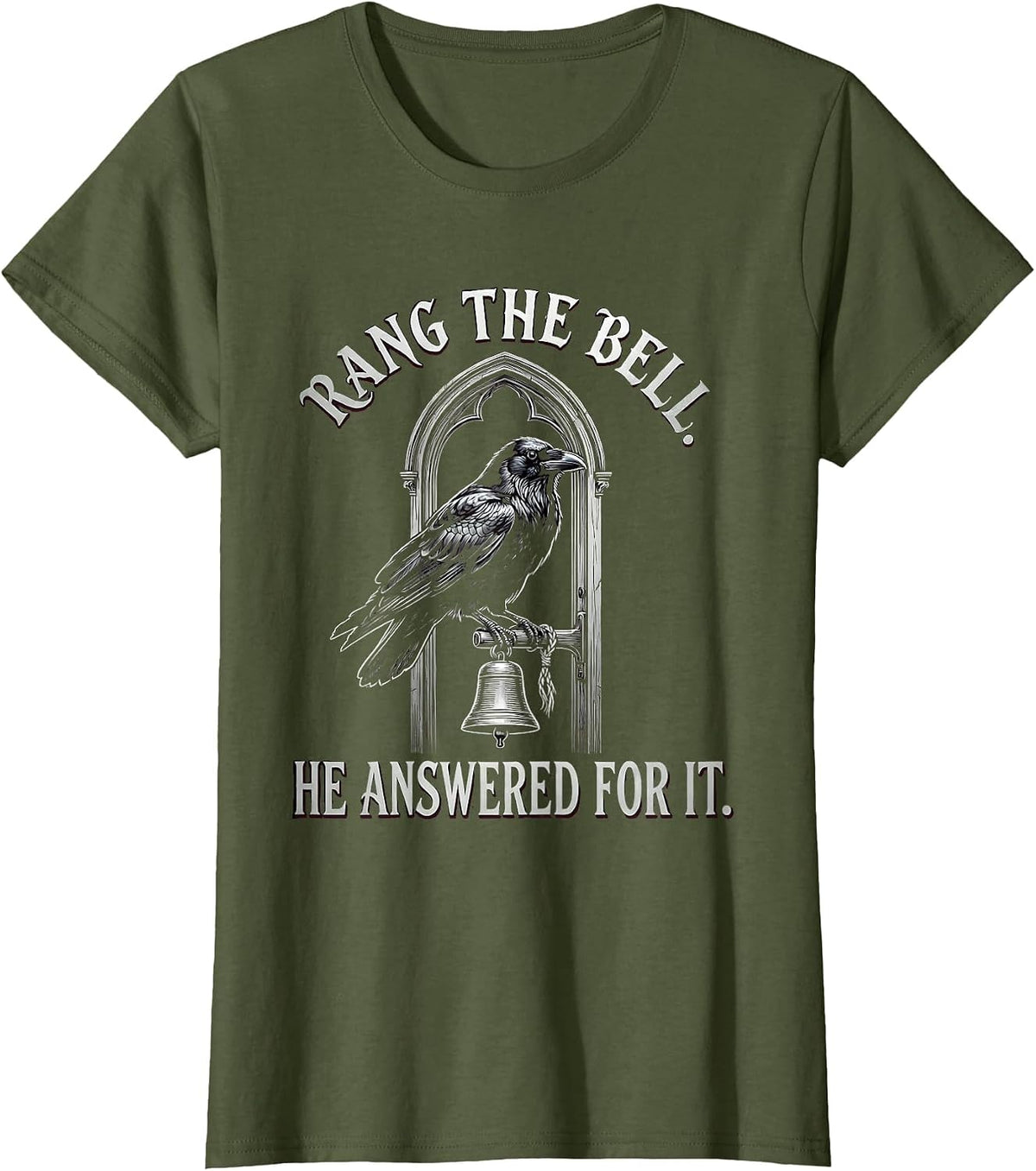 Women's Rang The Bell He Answered For It Gothic Edgar Allan Poe T-Shirt - Olive Green