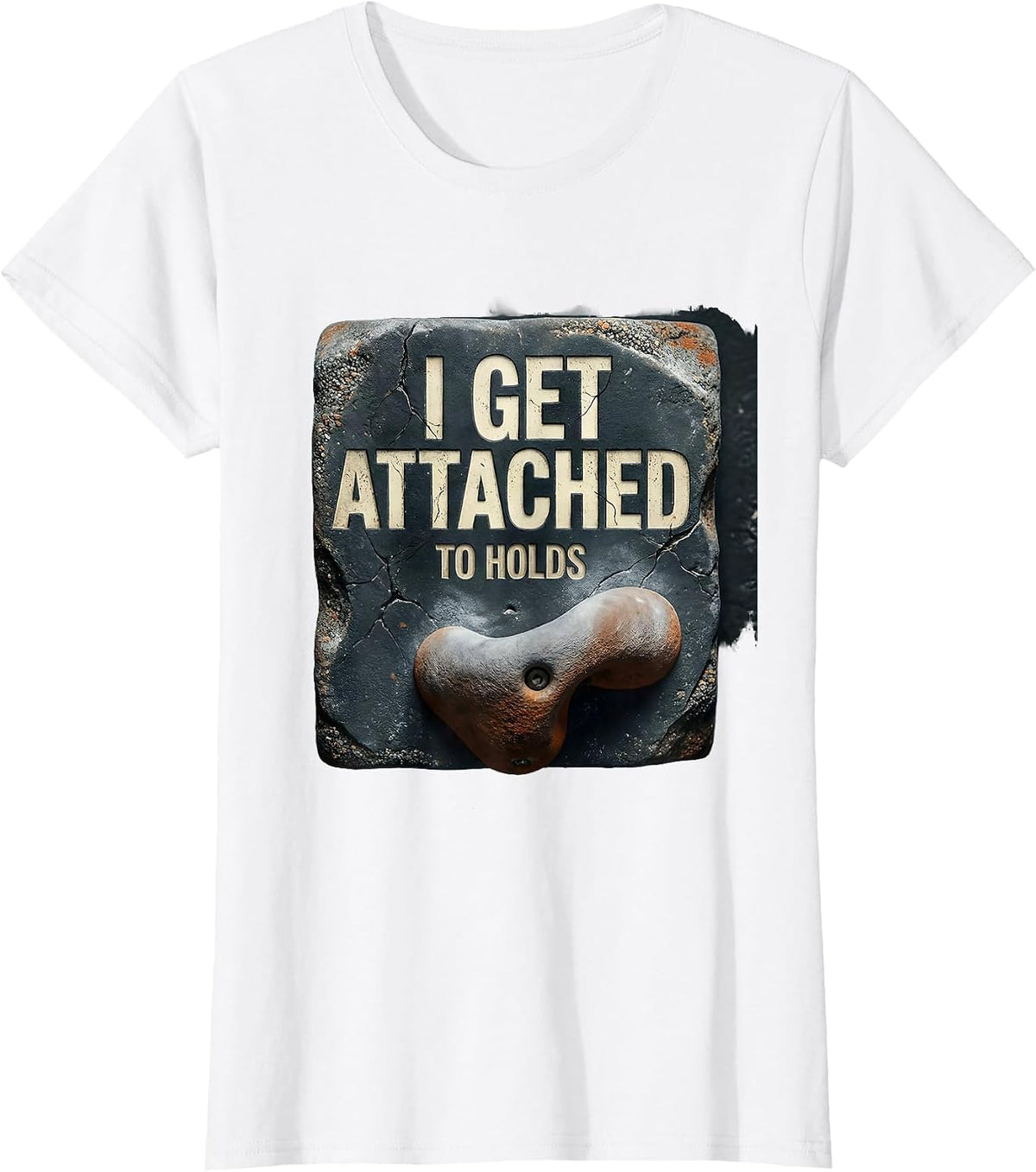 I Get Attached To Holds Distressed Funny Bouldering Gift T-Shirt - White