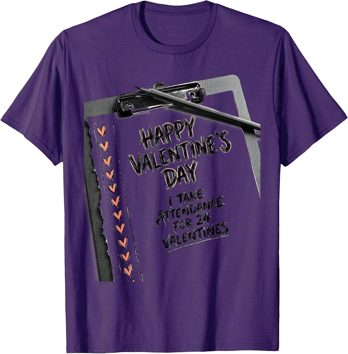 Men's Happy Valentine's Day, I Take Attendance For 24 Valentines T-Shirt - Purple