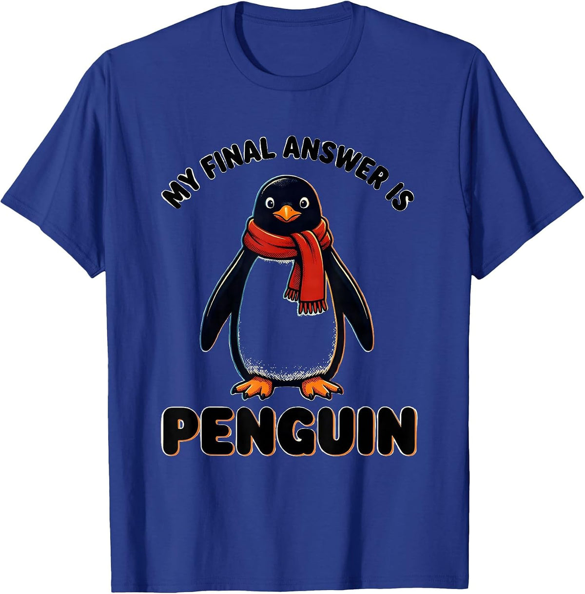 My Final Answer Is Penguin Funny Penguin Lover Christmas T-Shirt - Royal Blue
