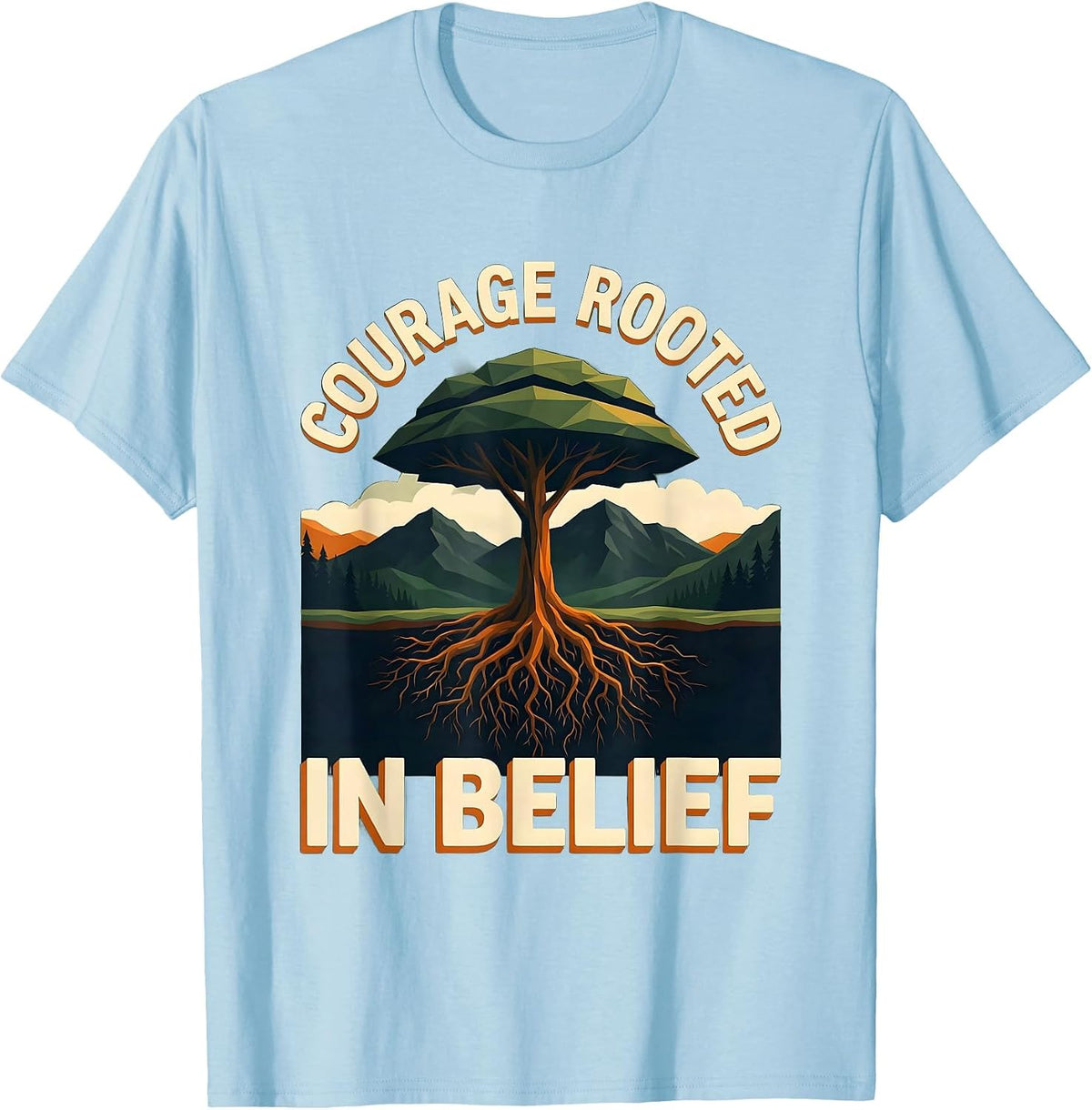 Men's Faith Over Fear Courage Rooted In Belief Design T-Shirt - Baby Blue