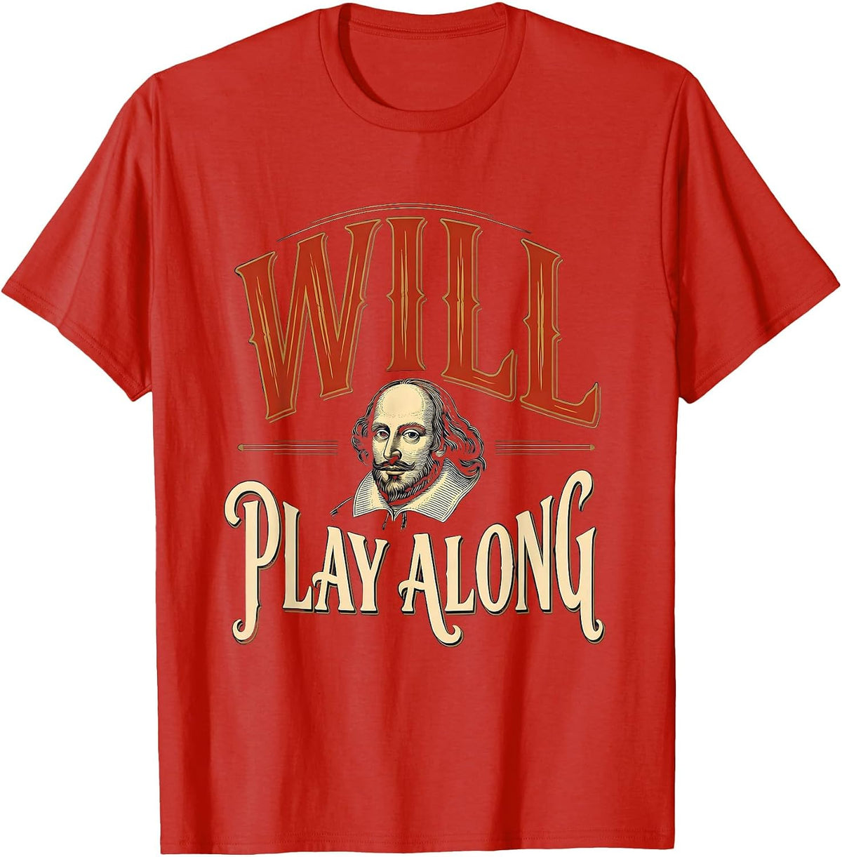 Men's Will Play Along Vintage Shakespeare Quote Theater Humor T-Shirt - Red