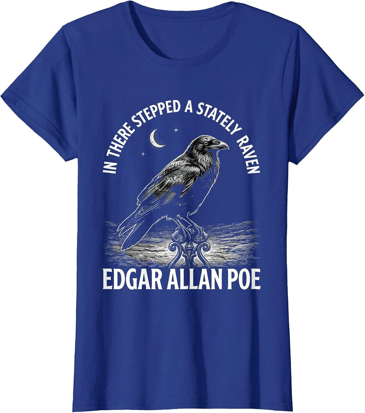 Women's In There Stepped A Stately Raven Edgar Allan Poe Gothic T-Shirt - Royal Blue