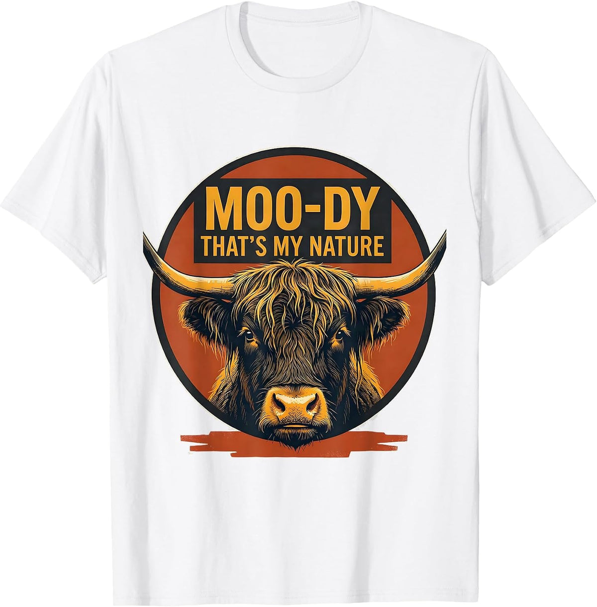 Men's Moo-Dy That's My Nature Funny Highland Cow Farm Animal Humor T-Shirt - White