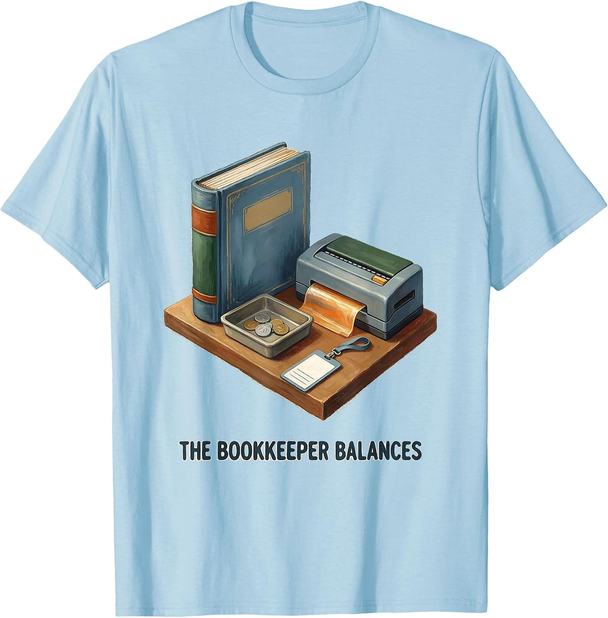 Men's The Bookkeeper Balances Playful Front Office Squad School T-Shirt - Baby Blue
