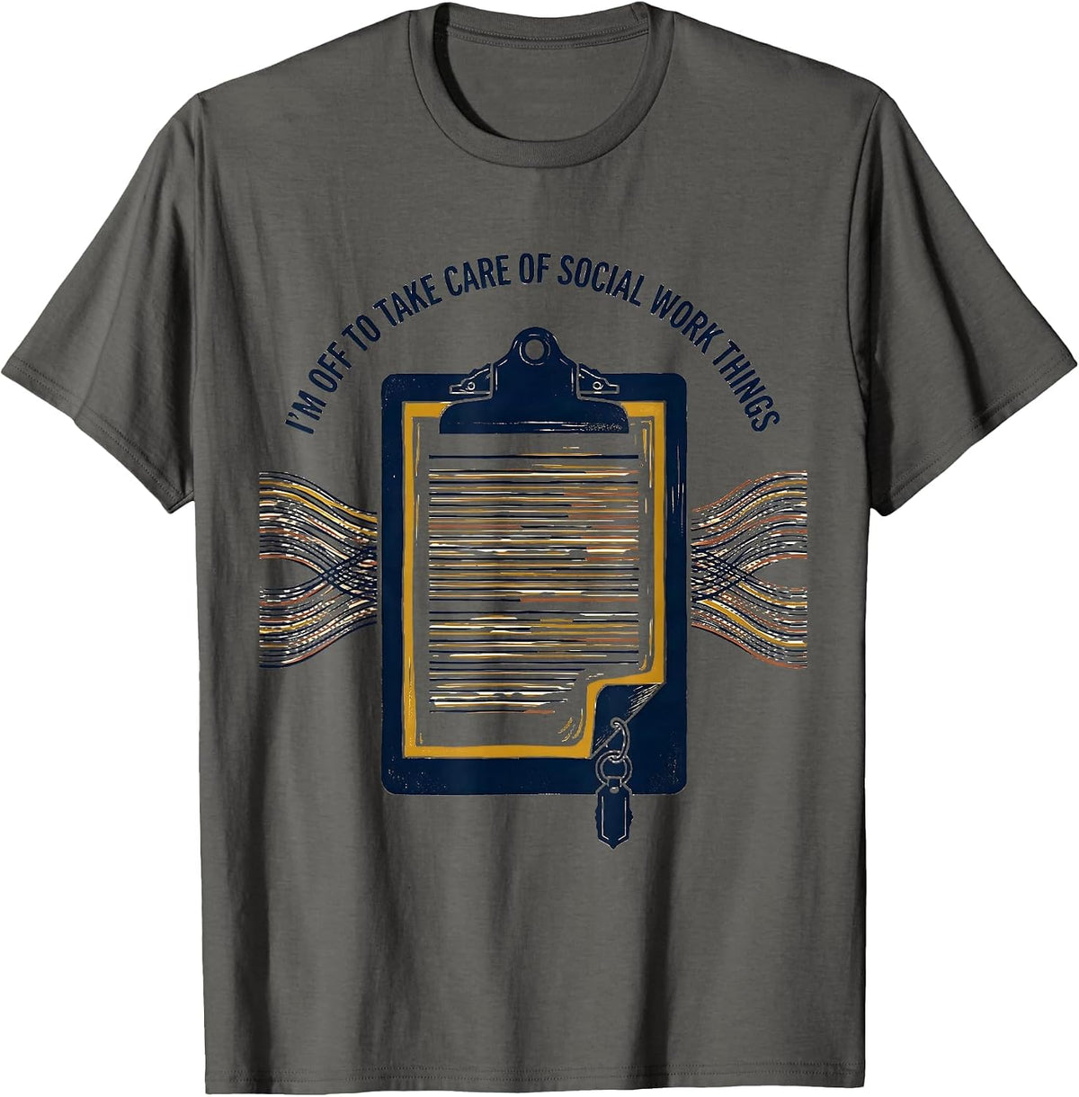 Men's I'm Off To Take Care Of Social Work Things Funny Social T-Shirt - Asphalt Grey