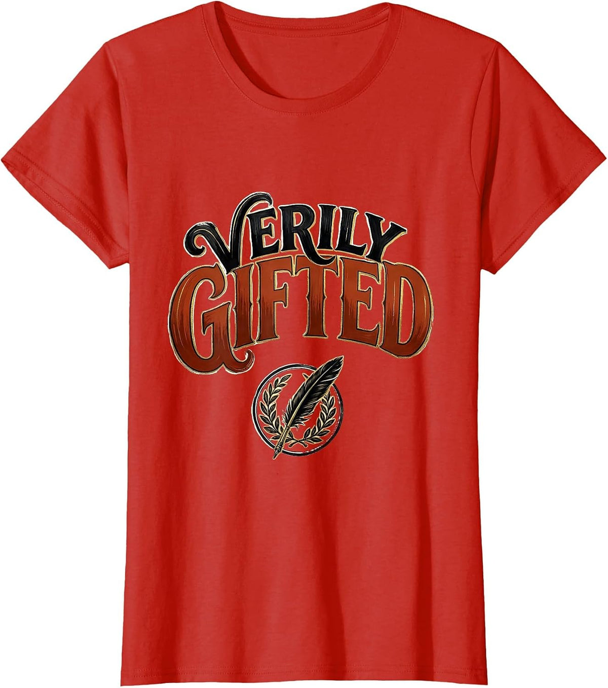 Verily Gifted Sign Painter Showcard Literary Quote Humor T-Shirt - Red