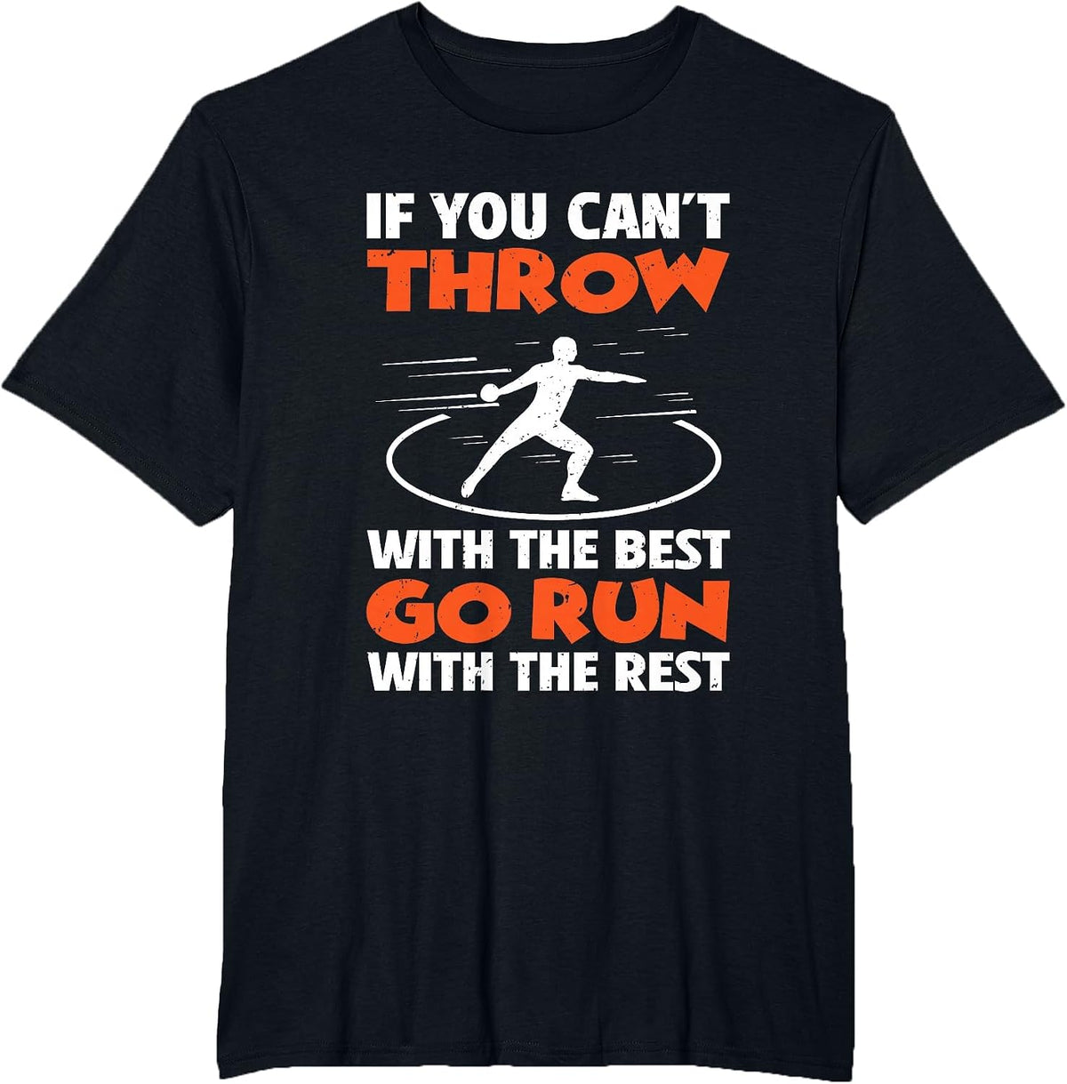 If You Can't Throw with The Best Go Run with The Rest T-Shirt - Black