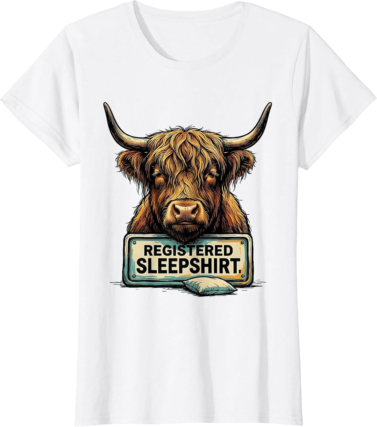 Registered Sleepshirt Funny Highland Cow Attitude Humor T-Shirt - White