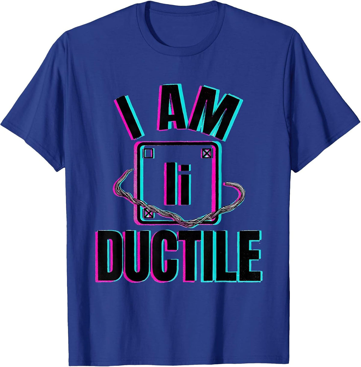 I Am Ductile Nerdy Science Humor Periodic Table Chemistry T-Shirt - Royal Blue