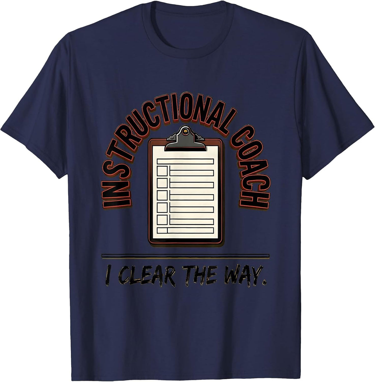 Men's Instructional Coach I Clear The Way Funny School Staff T-Shirt - Navy Blue