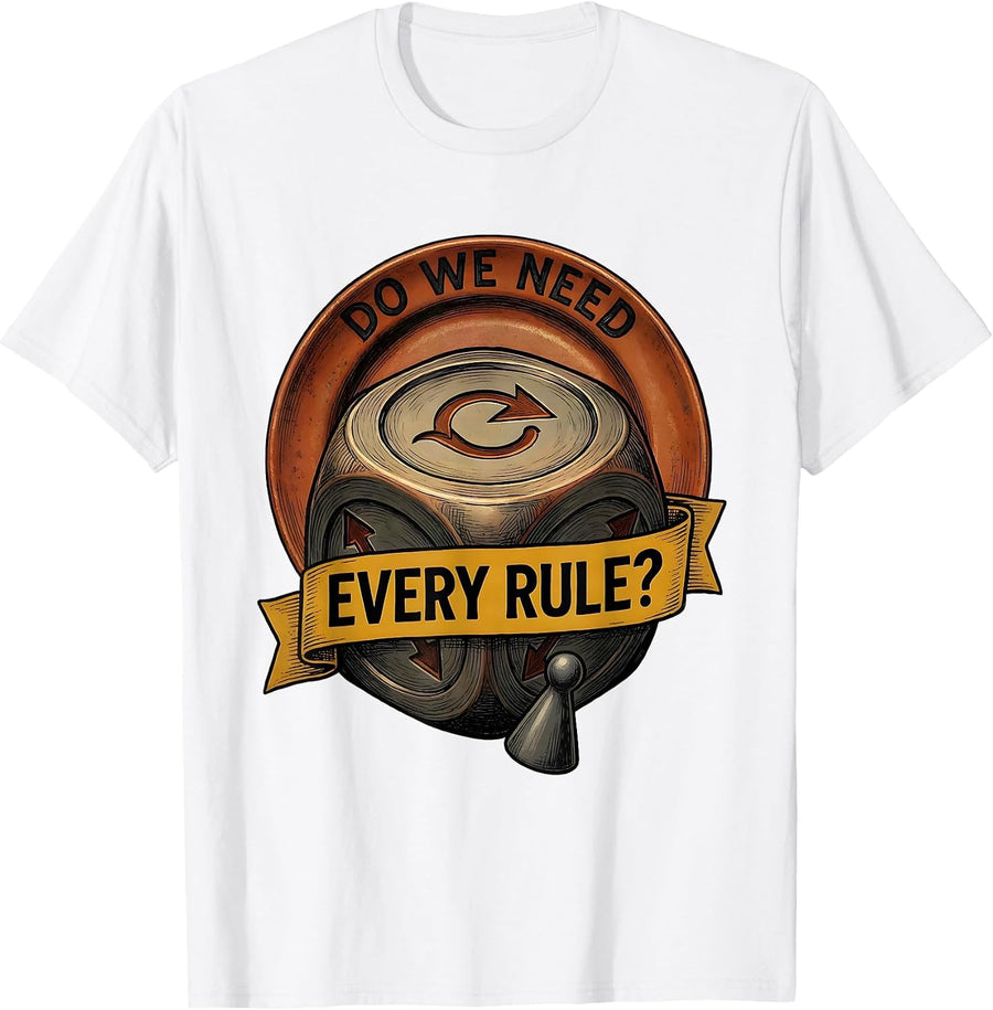 Do We Need Every Rule Funny Board Game Night Host Humor T-Shirt - White