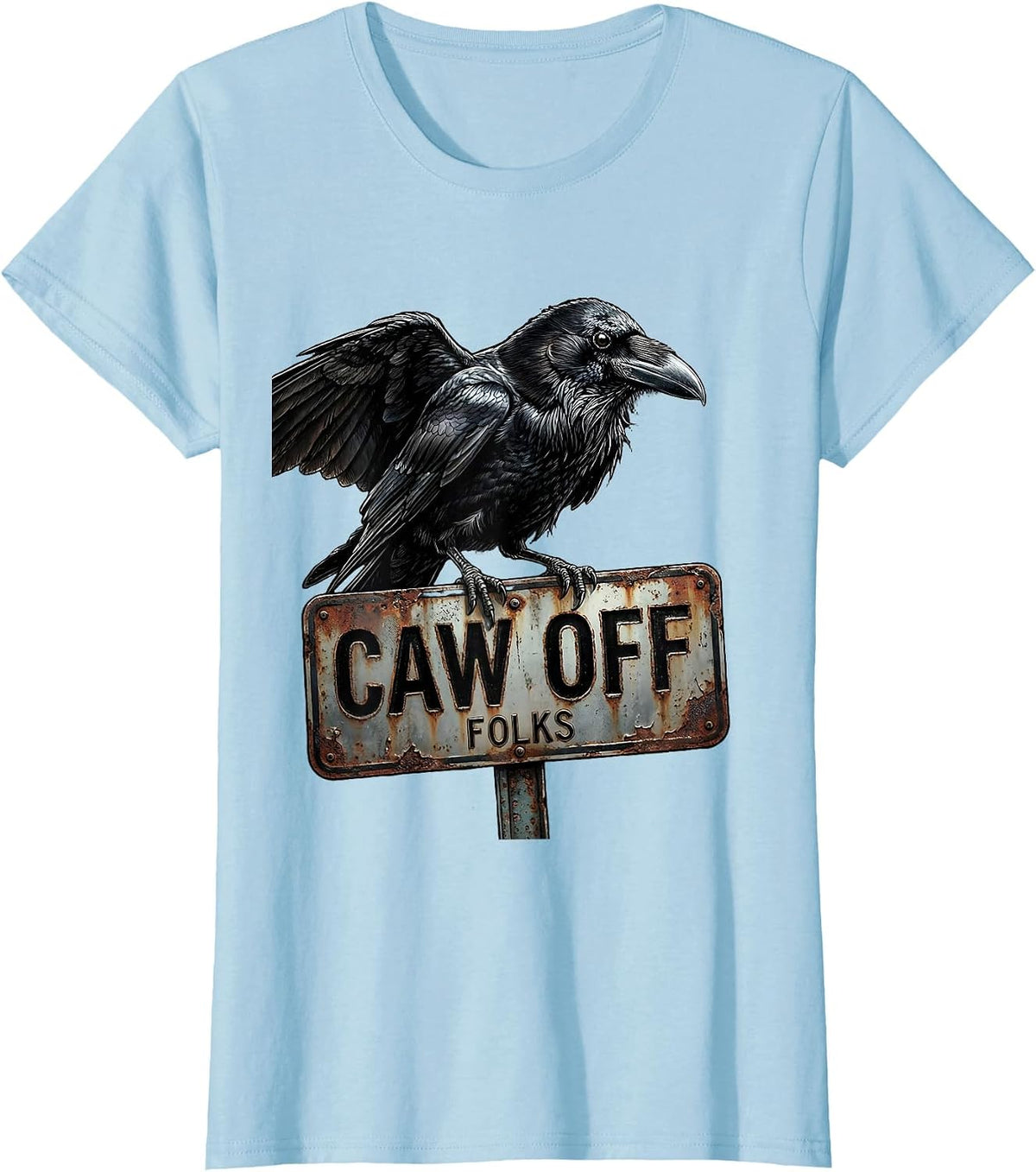 Women's CAW OFF, FOLKS Rough Hand-Brushed Crow Meme Bird Fan Humor T-Shirt - Baby Blue