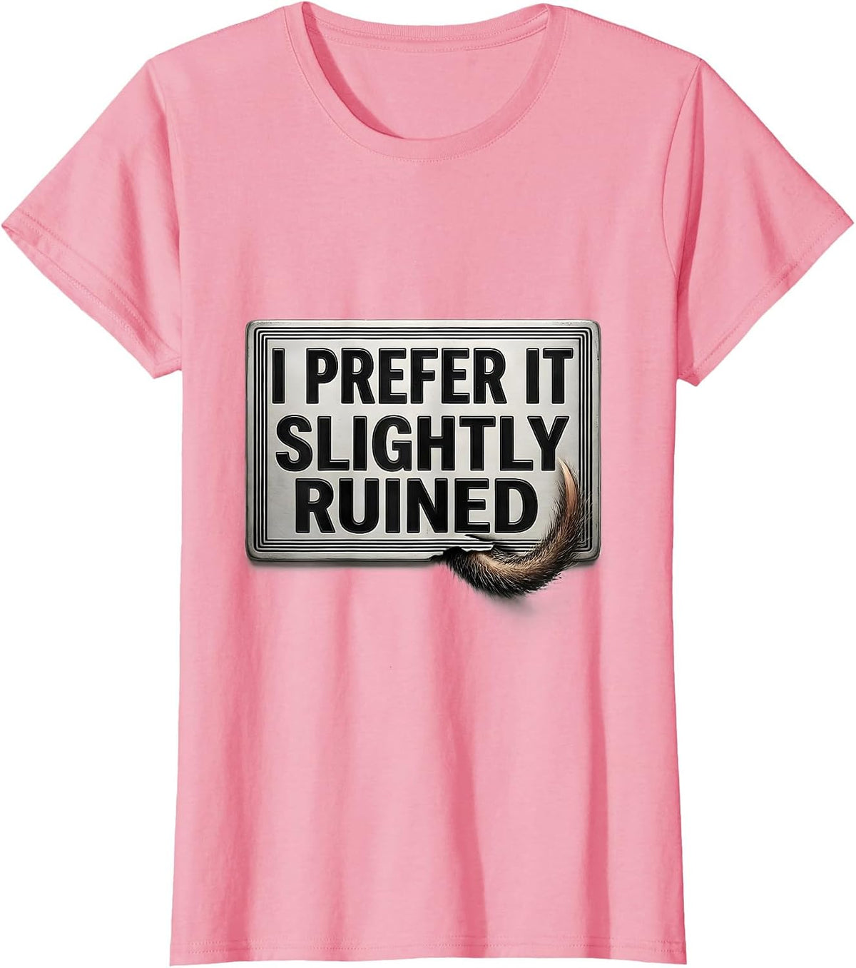 Women's I Prefer It Slightly Ruined Funny Raccoon Opossum Animal T-Shirt - Pink