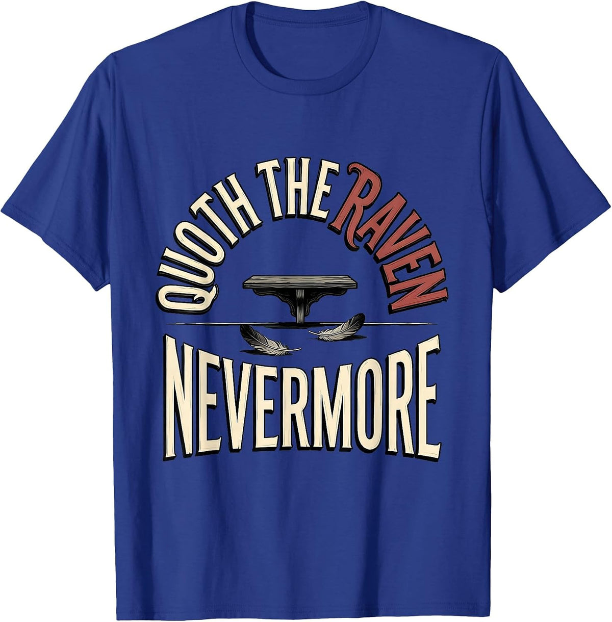 Quoth The Raven Nevermore Sign Painter Gothic Literary Fan T-Shirt - Royal Blue