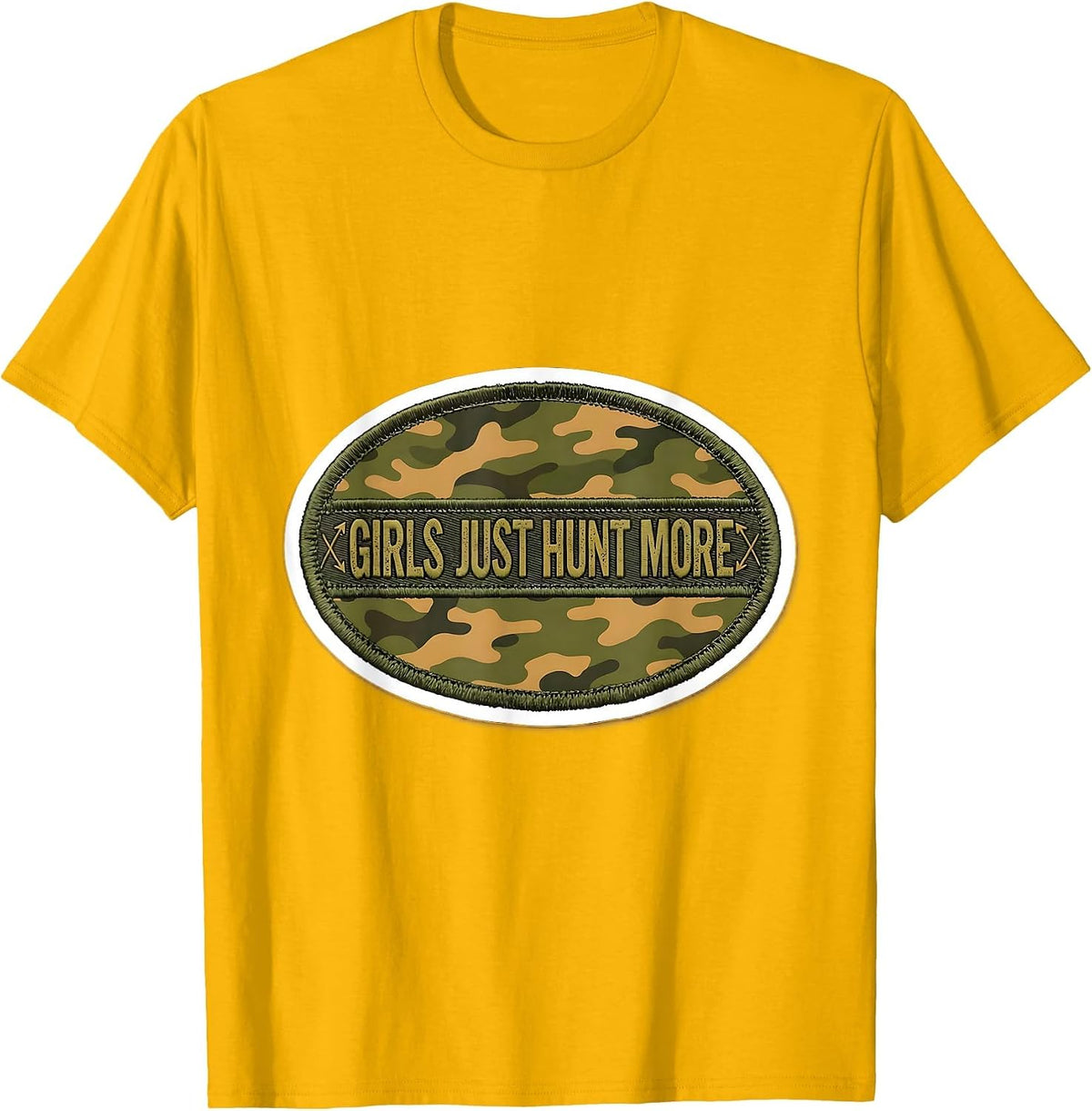 Girls Just Hunt More Camo Hunting Design T-Shirt - Golden Yellow