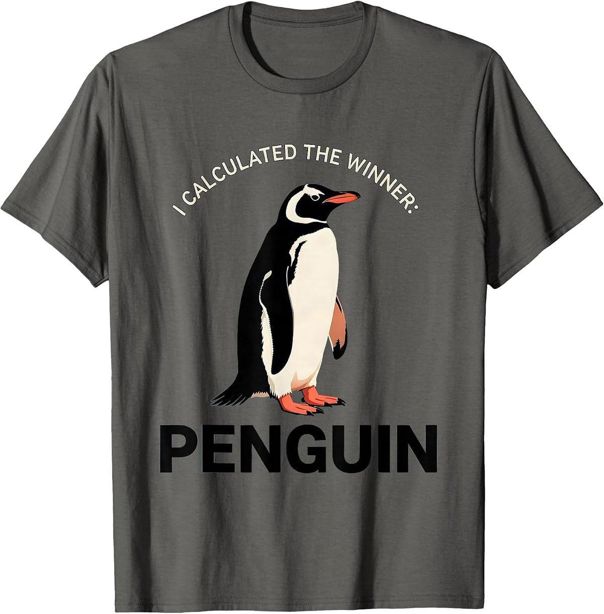 Men's I Calculated The Winner Penguin Funny Penguin Lover Humor T-Shirt - Asphalt Grey