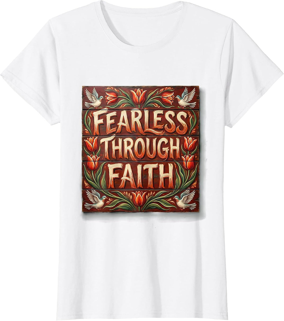 Fearless Through Faith Faith Over Fear Design T-Shirt - White