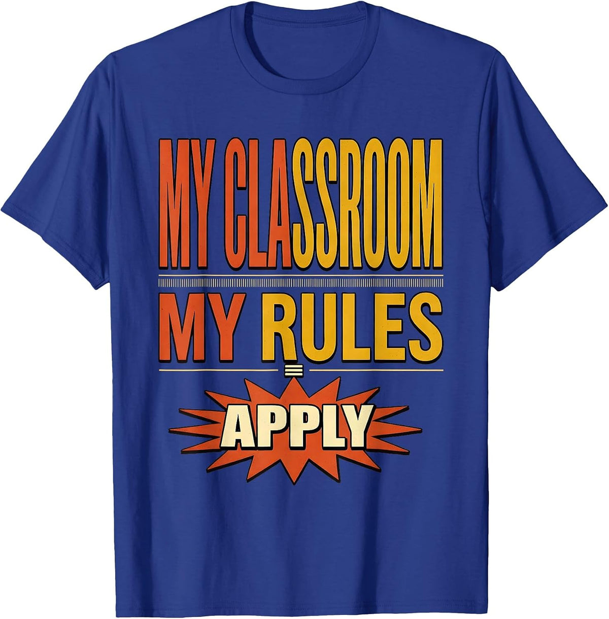 My Classroom My Rules Math Teacher Design T-Shirt - Royal Blue