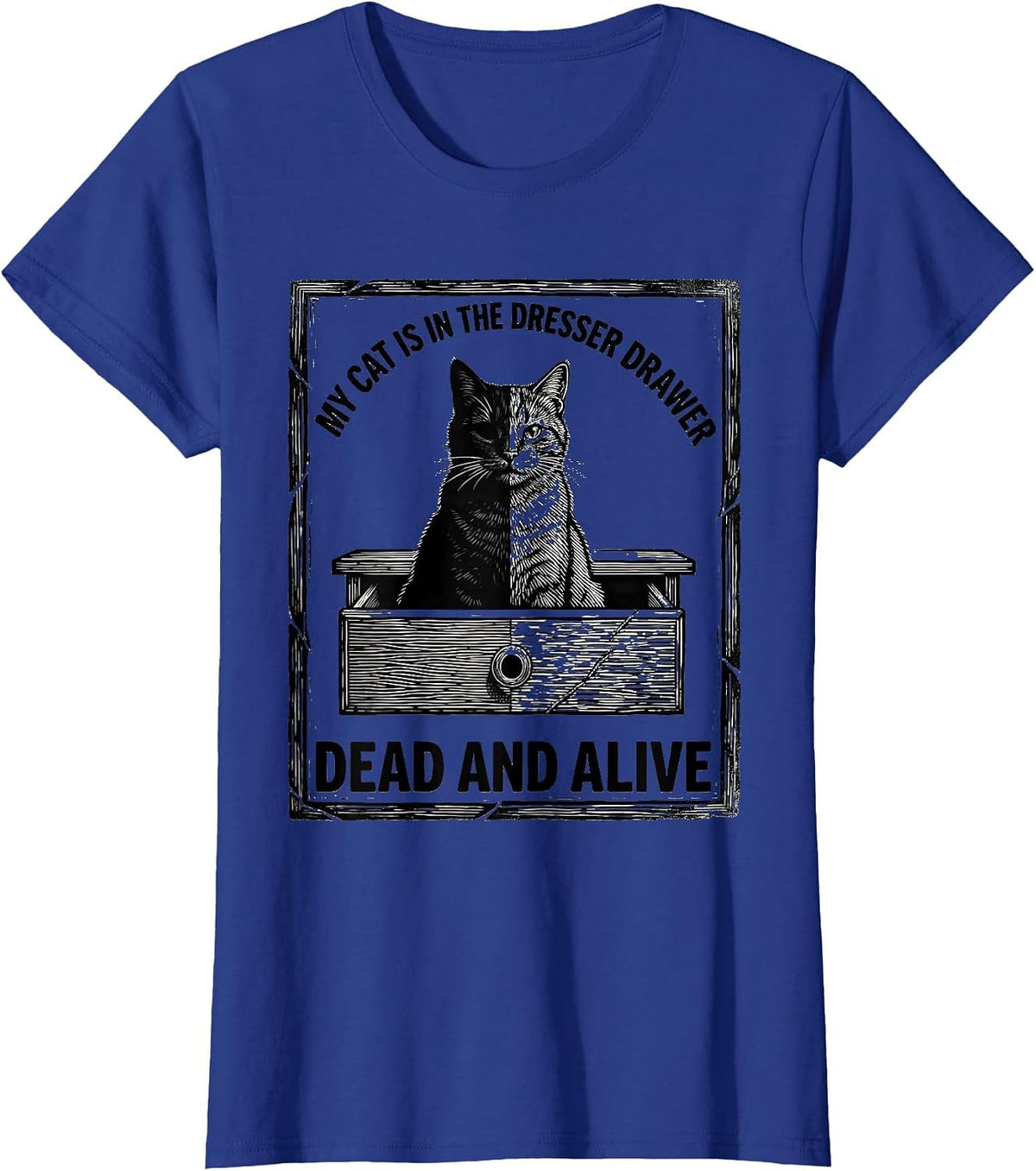 Women's My Cat Is In The Dresser Drawer, Dead And Alive Physics T-Shirt - Royal Blue