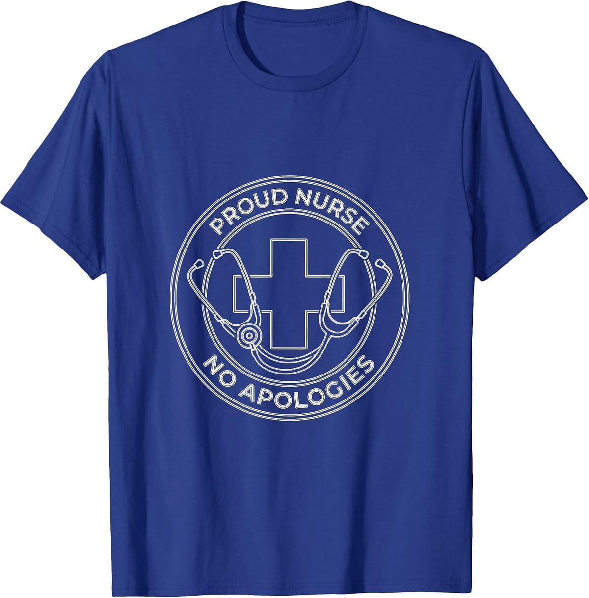 Proud Nurse No Apologies Nursing Design T-Shirt - Royal Blue