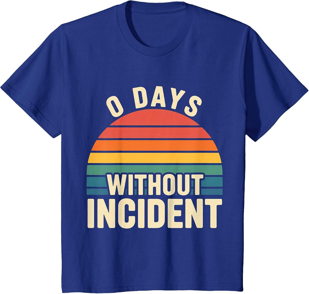 0 Days Without Incident Teacher Stress Burnout School |- T-Shirt - Royal Blue