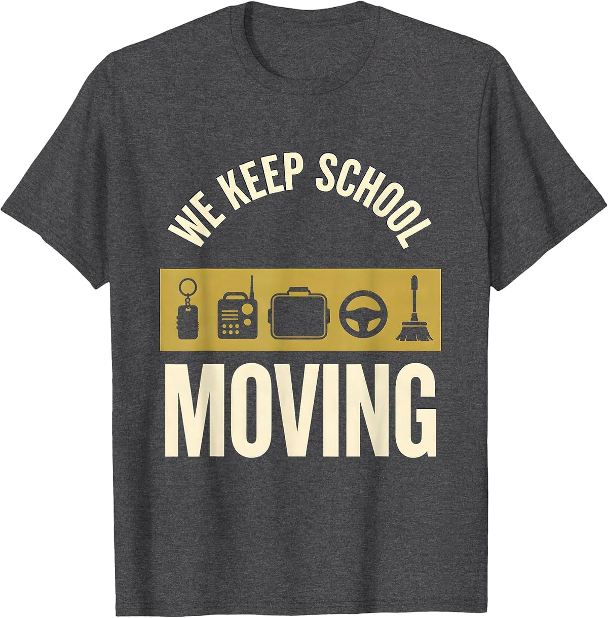 Men's We Keep School Moving Funny Education Support Staff T-Shirt - Dark Heather Grey