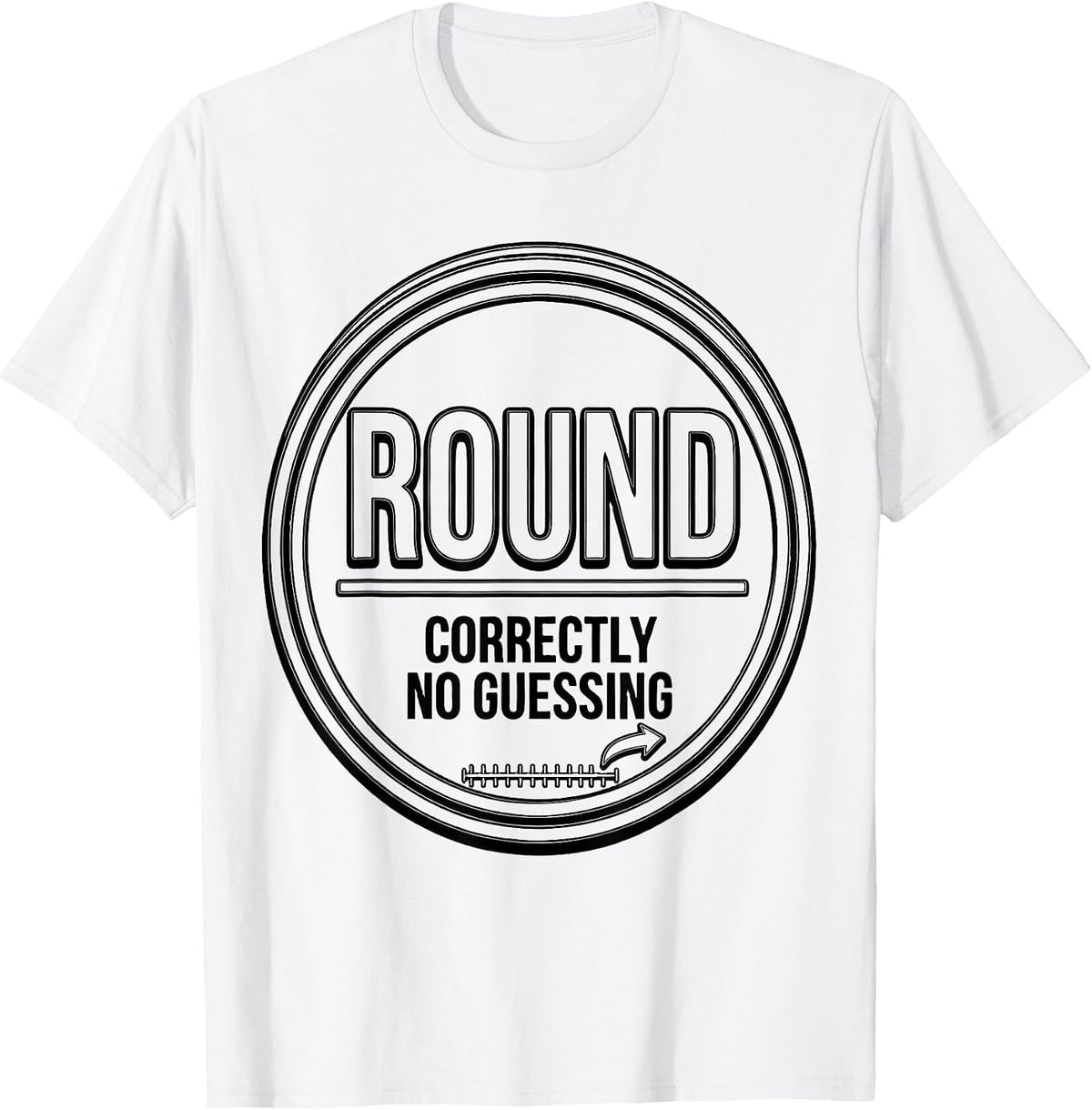 Men's Round Correctly No Guessing Funny Math Teacher Gift T-Shirt - White