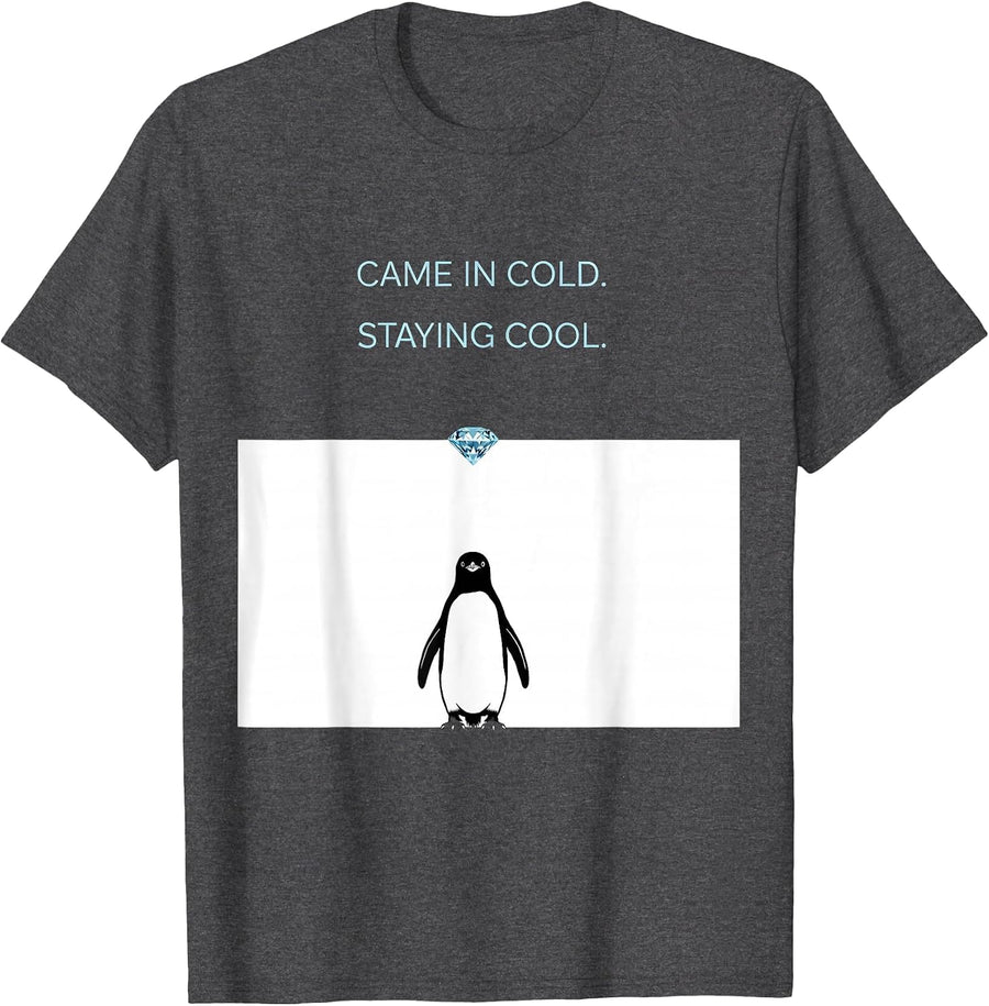 Men's Came In Cold Staying Cool Funny Penguin Lover Humor T-Shirt - Dark Heather Grey