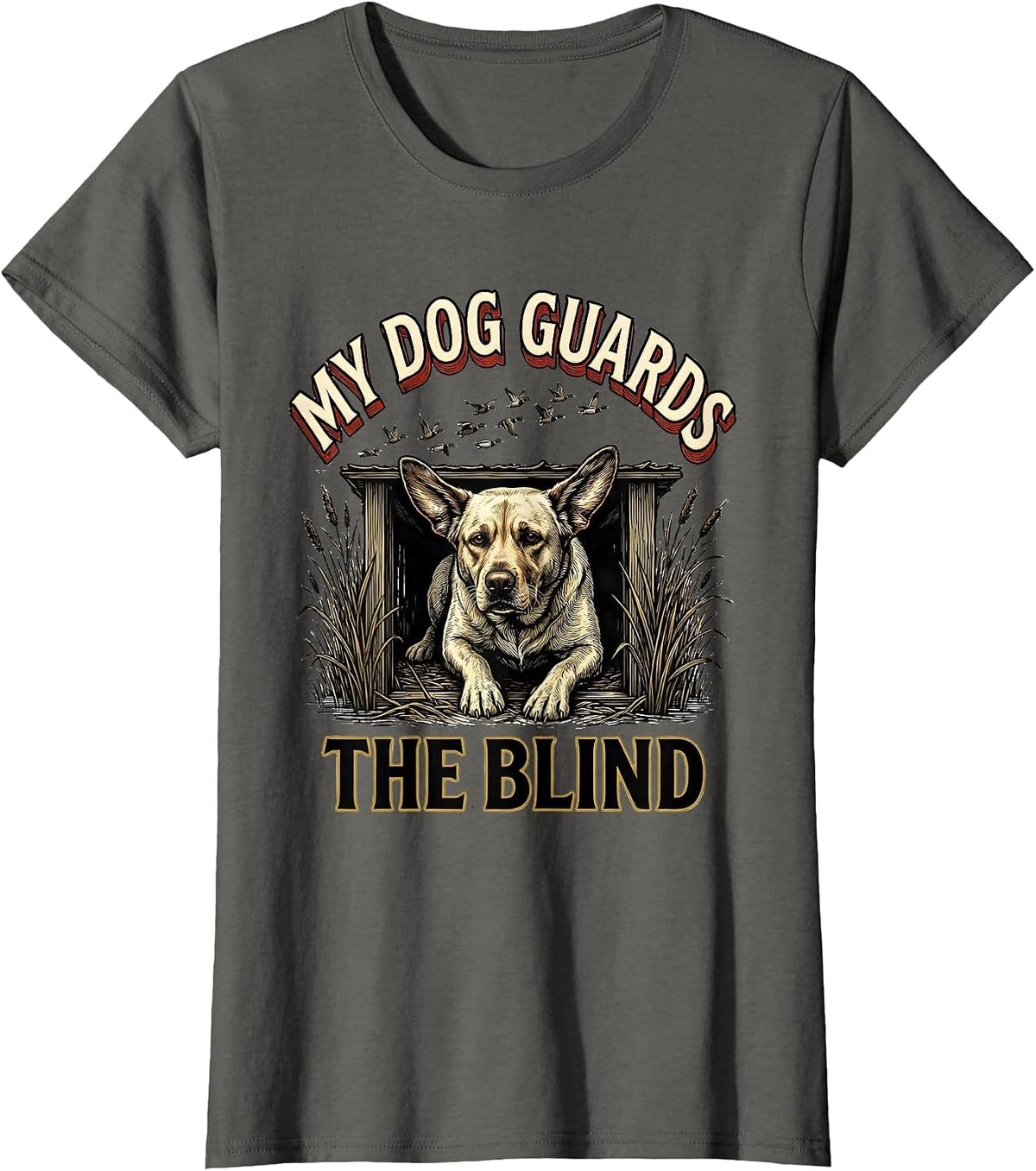 Women's My Dog Guards The Blind Rustic Hunting Dog Waterfowl Youth T-Shirt - Asphalt Grey